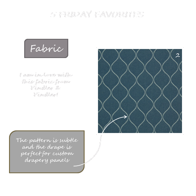 Che Bella Interiors Five Friday Favorites Fabric