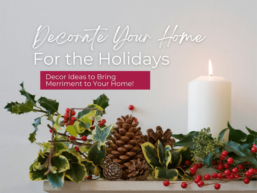 Decorate Your Home for the Holidays